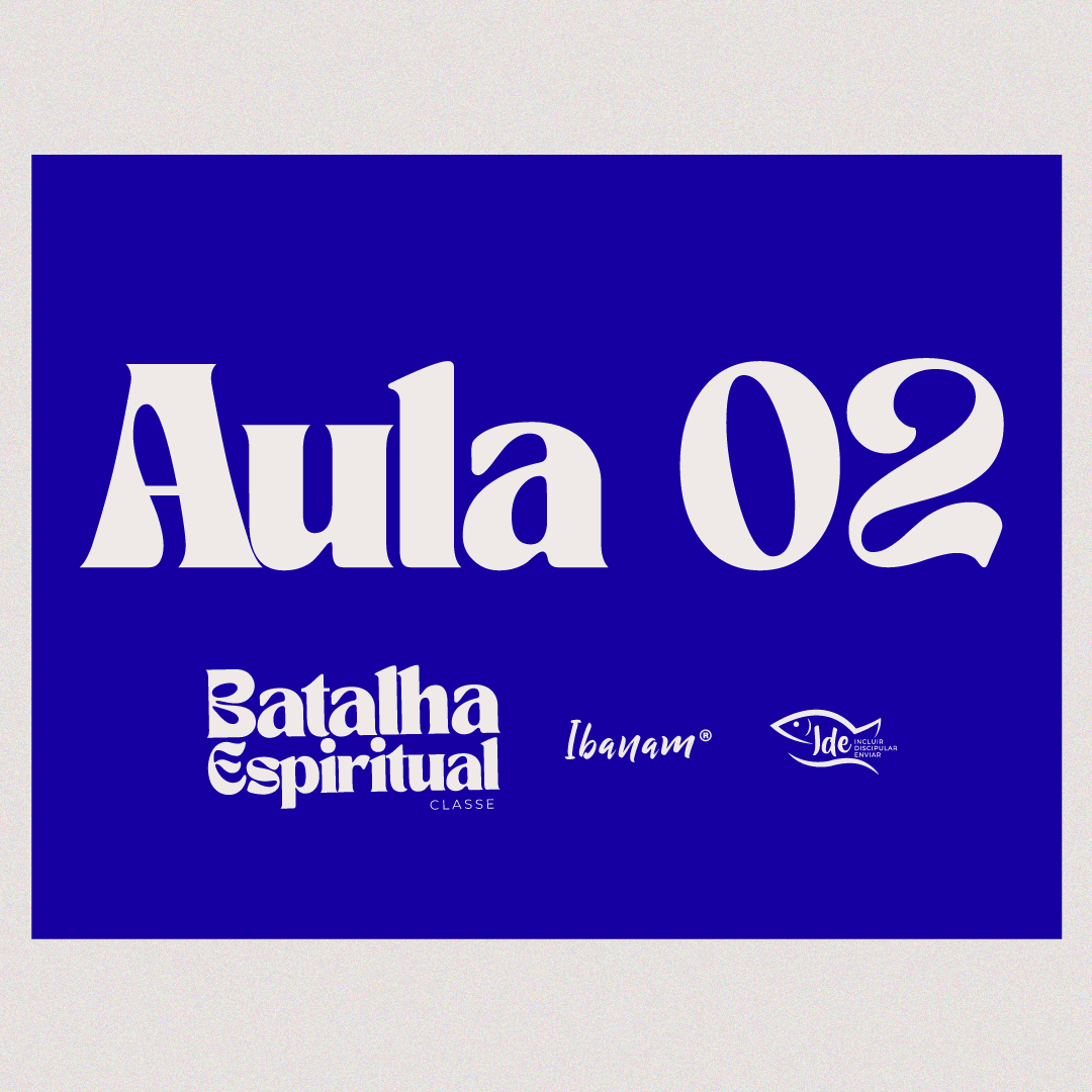 Batalha Espiritual - Classe | Aula 02