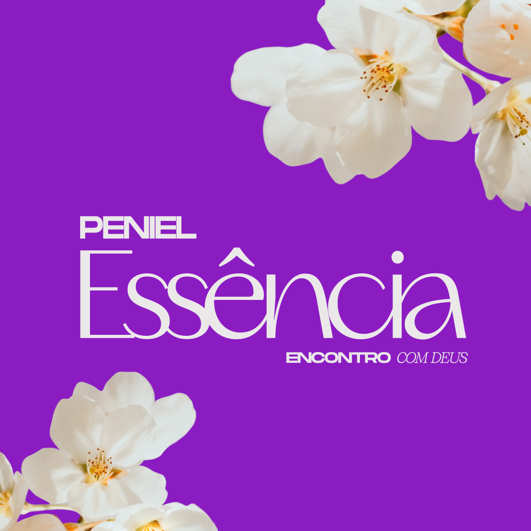 Peniel Essência - 22, 23 e 24 de Maio